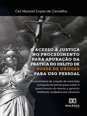 cover image of O acesso à justiça no procedimento para apuração da prática do delito de posse de drogas para uso pessoal